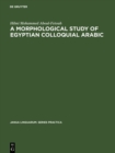 Image for Morphological Study of Egyptian Colloquial Arabic