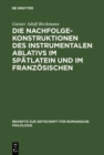 Image for Die Nachfolgekonstruktionen des instrumentalen Ablativs im Spatlatein und im Franzosischen