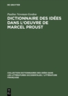 Image for Dictionnaire des idees dans l&#39;oeuvre de Marcel Proust : 3
