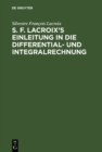Image for S. F. Lacroix&#39;s Einleitung in Die Differential- Und Integralrechnung
