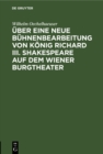 Image for Uber Eine Neue Buhnenbearbeitung Von Konig Richard Iii. Shakespeare Auf Dem Wiener Burgtheater