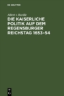 Image for Die kaiserliche Politik auf dem Regensburger Reichstag 1653-54