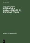 Image for Literatura caballeresca en Espana e Italia: (1483 - 1542) ; el Espejo de cavallerias (deconstruccion textual y creacion literaria)