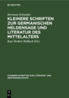 Image for Kleinere Schriften Zur Germanischen Heldensage Und Literatur Des Mittelalters