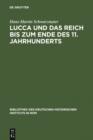 Image for Lucca und das Reich bis zum Ende des 11. Jahrhunderts: Studien zur Sozialstruktur einer Herzogstadt in der Toskana