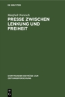 Image for Presse Zwischen Lenkung Und Freiheit: Preuen Und Seine Offiziose Zeitung Von Der Revolution Bis Zur Reichsgrundung (1848 Bis 1871/72)