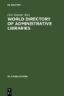 Image for World directory of administrative libraries: A guide of libraries serving national, state, provincial, and lander-bodies