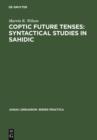 Image for Coptic future tenses: syntactical studies in Sahidic