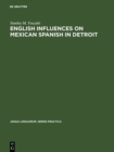 Image for English Influences On Mexican Spanish in Detroit