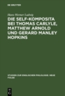 Image for Die self-Komposita bei Thomas Carlyle, Matthew Arnold und Gerard Manley Hopkins: Untersuchungen zum geistigen Gehalt einer sprachlichen Form