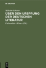 Image for Uber den Ursprung der deutschen Literatur: Vortrag gehalten an der K. K. Universitat zu Wien am 7. Marz 1864