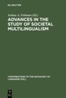 Image for Advances in the Study of Societal Multilingualism