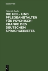 Image for Die Heil- und Pflegeanstalten fur Psychisch-Kranke des deutschen Sprachgebietes