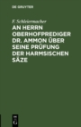 Image for Herrn Oberhofprediger Dr. Ammon Uber Seine Prufung Der Harmsischen Saze: Zugabe