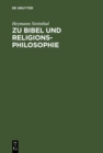 Image for Zu Bibel und Religionsphilosophie: Vortrage und Abhandlungen. Neue Folge