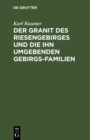Image for Der Granit des Riesengebirges und die ihn umgebenden Gebirgs-Familien: Eine geognostische Skizze