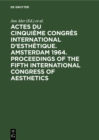 Image for Actes Du Cinquieme Congres International D&#39;esthetique. Amsterdam 1964. Proceedings of the Fifth International Congress of Aesthetics