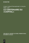 Image for Le Centenaire du Capital: Exposes et entretiens sur le marxisme