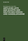 Image for Amtliche Liste der Schiffe der Deutschen Kriegs- und Handelsmarine: Mit ihren Unterscheidungs-Signalen als Anhang zum Internationalen Signalbuch