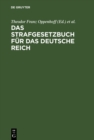 Image for Das Strafgesetzbuch fur das Deutsche Reich: Nebst dem Einfuhrungs-Gesetze vom 31. Mai 1870 und dem Einfuhrungs-Gesetze fur Elsass-Lothringen vom 30. August 1871