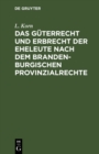 Image for Das Guterrecht und Erbrecht der Eheleute nach dem brandenburgischen Provinzialrechte