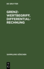 Image for Grenzwertbegriff, Differentialrechnung.
