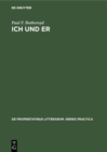 Image for Ich Und Er: First and Third Person Self-reference and Problems of Identity in Three Contemporary German-language Novels