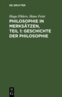 Image for Philosophie in Merksatzen, Teil 1: Geschichte der Philosophie