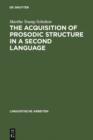 Image for The Acquisition of Prosodic Structure in a Second Language