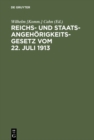 Image for Reichs- und Staatsangehorigkeitsgesetz vom 22. Juli 1913: Erlautert mit Benutzung amtlicher Quellen und unter vergleichender Berucksichtigung der auslandischen Gesetzgebung