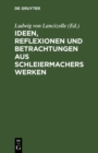 Image for Ideen, Reflexionen und Betrachtungen aus Schleiermachers Werken