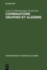 Image for Combinatoire Graphes Et Algebre : 19