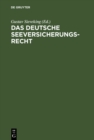 Image for Das deutsche Seeversicherungsrecht: Kommentar zum zehnten Abschnitt des vierten Buches des Handelsgesetzbuches