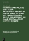 Image for Vertragsanspruche Dritter im franzosischen Recht unter Vergleichung mit dem deutschen Recht dargestellt an Hand der Falle der action directe