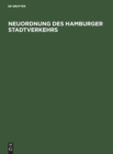 Image for Neuordnung Des Hamburger Stadtverkehrs : Denkschrift Des Senats Der Freien Und Hansestadt Hamburg