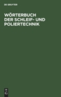 Image for Worterbuch Der Schleif- Und Poliertechnik : Teil L. Deutsch - Englisch. Teil II. Englisch - Deutsch