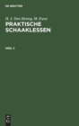 Image for H. J. Den Hertog; M. Euwe: Praktische Schaaklessen. Deel 2