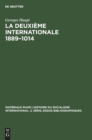 Image for La Deuxieme Internationale 1889-1014 : Etude Critique Des Sources Essai Bibliographique
