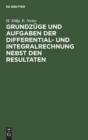 Image for Grundzuge Und Aufgaben Der Differential- Und Integralrechnung Nebst Den Resultaten