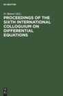 Image for Proceedings of the Sixth International Colloguium on Differential Equations : Plovdiv, Bulgaria, 18-23 August, 1995