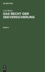 Image for Carl Ritter: Das Recht Der Seeversicherung. Band 2