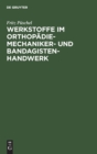 Image for Werkstoffe Im Orthopadiemechaniker- Und Bandagisten-Handwerk
