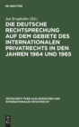 Image for Die Deutsche Rechtsprechung Auf Dem Gebiete Des Internationalen Privatrechts in Den Jahren 1964 Und 1965