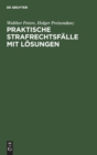 Image for Praktische Strafrechtsfalle Mit Losungen : Ein Induktives Lehrbuch Des Strafrechts
