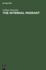 Image for The Internal Migrant : A Comparative Study in Urbanization