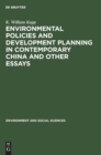 Image for Environmental Policies and Development Planning in Contemporary China and Other Essays