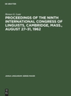 Image for Proceedings of the Ninth International Congress of Linguists, Cambridge, Mass., August 27-31, 1962