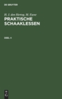 Image for H. J. Den Hertog; M. Euwe: Praktische Schaaklessen. Deel 4