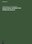 Image for Anatomia Operativa Ginecologica