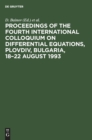 Image for Proceedings of the Fourth International Colloquium on Differential Equations, Plovdiv, Bulgaria, 18-22 August 1993